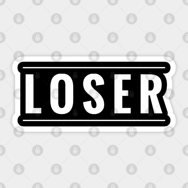 Loser - Not All Losses Are Bad Or People Losers Sticker by tnts